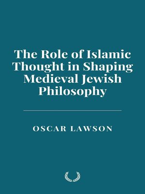 cover image of The Role of Islamic Thought in Shaping Medieval Jewish Philosophy